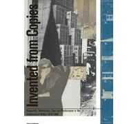Invented from Copies: Blueprints, Whiteprints, Zips and Photocopies in the Architectural Office, 1870-2000
