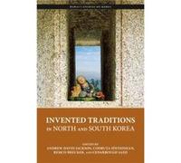 Invented Traditions in North and South Korea by Laurel Kendall Laurel Kendall (Auteur)