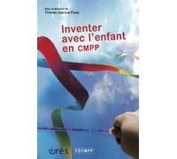 Inventer avec l'enfant en CMPP - Tristan Garcia-Fons - Eres - broché - Essai