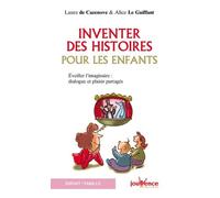 Inventer des histoires pour les enfants: Eveiller l'imaginaire : dialogue et plaisir partagés