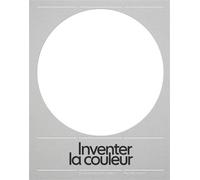 Inventer la couleur - François Saint-Pierre - Manuella Eds - broché - Beau livre