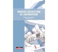 Inventer l'architecture de l'anthropocène