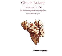 Inventer le réel Le déni, entre perversion et psychose - Claude Rabant - Hermann - broché - Etude