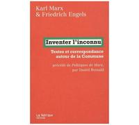 Inventer L'inconnu - Textes Et Correspondance Autour De La Commune Précédé De Politiques De Marx Par Daniel Bensaïd