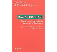 Inventer l'inconnu Textes et correspondances autour de la commune - Karl Marx - La Fabrique Eds - broché - Essai