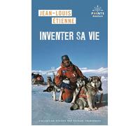 Inventer sa vie - Jean-Louis Etienne - Points - Poche - Récit