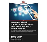 Inventeur visuel d'applications mobiles pour les utilisateurs finaux mobiles.: Les applications créées avec App Inventor peuvent être installées sur n'importe quel téléphone Android.