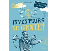 Inventeurs de génie !: Ils ont changé le monde !