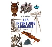 Inventeurs lorrains - Denis Bergerot - Geste - broché - Récit