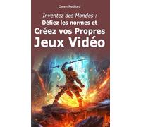 Inventez des Mondes: Défiez les Normes et Créez vos Propres Jeux Vidéo