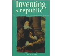 Inventing a Republic, Politics, Culture, and Society in Early Modern Britain Sean Kelsey (Auteur)
