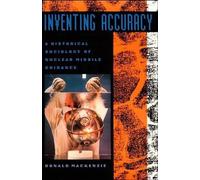 Inventing Accuracy: A Historical Sociology of Nuclear Missile Guidance