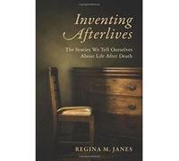 Inventing Afterlives: The Stories We Tell Ourselves About Life After Death - [Version Originale] Inconnu (Auteur)