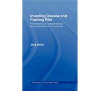 Inventing Disease and Pushing Pills by Jrg Blech Jorg Blech (Auteur)