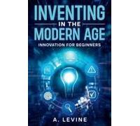 Inventing In The Modern Age