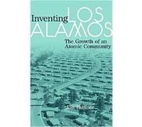 Inventing Los Alamos Jon Hunner (Auteur)
