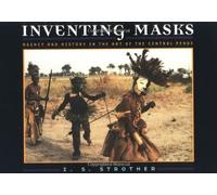 Inventing Masks: Agency and History in the Art of the Central Pende