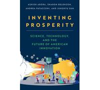 Inventing Prosperity: Science, Technology, and the Future of American Innovation