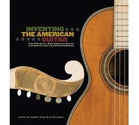 Inventing the American Guitar: The Pre-Civil War Innovations of C.F. Martin and His Contemporaries
