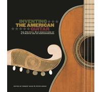 Inventing the American Guitar: The Pre-Civil War Innovations of C.F. Martin and His Contemporaries