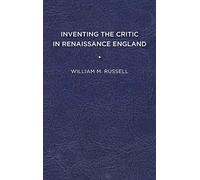 Inventing The Critic In Renaissance England