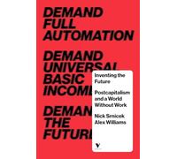 Inventing the Future: Postcapitalism and a World Without Work
