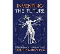 Inventing the Future: Stories from a Techno-Optimist