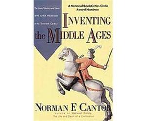 Inventing the Middle Ages Norman F. Cantor (Auteur)