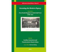 Inventing the Modern Papacy: From Feudal Kingdom to Global Soft Power 1789-1914 (2)