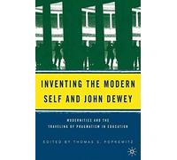 Inventing The Modern Self and John Dewey