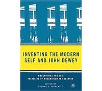 Inventing the Modern Self and John Dewey