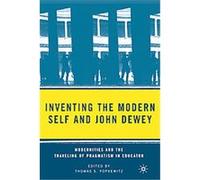 Inventing The Modern Self and John Dewey