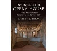 Inventing the Opera House by Johnson & Eugene J. Williams College & Massachusetts Inconnu (Auteur)