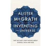Inventing the Universe: Why we can't stop talking about science, faith and God - [Version Originale] Inconnu (Auteur)