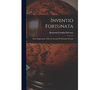 Inventio Fortunata: Arctic Exploration, With An Account Of Nicholas Of Lynn