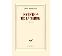 Invention de la terre Philippe Delaveau (Auteur)