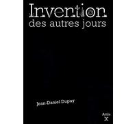 Jean-Daniel Dupuy – Invention des autres jours – Roman – Broché