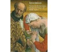 Invention: Northern Renaissance Studies In Honor Of Molly Faries