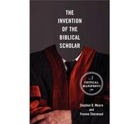 Invention Of The Biblical Scholar Yvonne M Sherwood, Stephen D Moore (Auteur)
