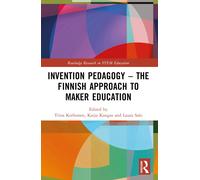 Invention Pedagogy - The Finnish Approach To Maker Education