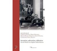 Invention, subversion, sidération Clémentine Vidal-Naquet (Editeur général), Emmanuel Saint-Fuscien (Auteur), Manon Pignot (Auteur), Hervé Mazurel (Auteur), Christian Ingrao (Auteur)