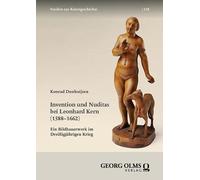 Invention und Nuditas bei Leonhard Kern (1588-1662): Ein Bildhauerwerk im Dreißigjährigen Krieg