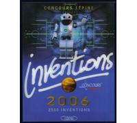 Inventions 2006: Le livre officiel du Concours Lépine