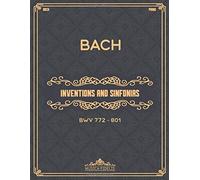 Inventions And Sinfonias (Bwv 772801): Two- And Three-Part Inventions - Sheet Music For Piano