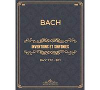 Inventions et Sinfonies (BWV 772-801): Inventions à 2 et 3 voix - Partitions de piano