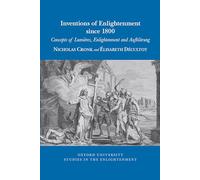 Inventions of Enlightenment Since 1800: Concepts of Lumières, Enlightenment and Aufklärung