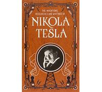 Inventions, Researches and Writings of Nikola Tesla (Barnes & Noble Collectible Classics: Omnibus Edition)
