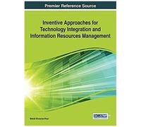 Inventive Approaches For Technology Integration And Information Resources Management