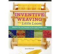 Inventive Weaving On A Little Loom
