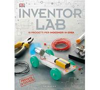 Inventor lab. 18 progetti per ingegneri in erba. Ediz. a colori
